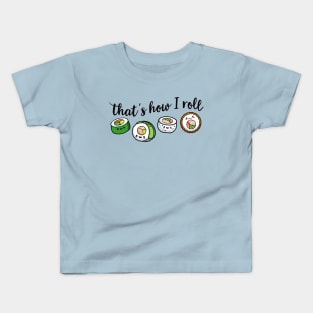 That's How I Roll Kids T-Shirt